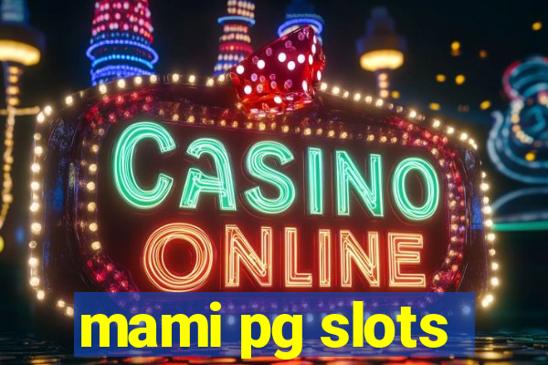 mami pg slots